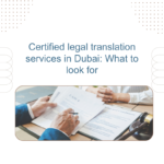 Certified legal translation services in Dubai